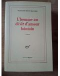 L`homme au desir d`amour lointain - Francois-Reges Bastide